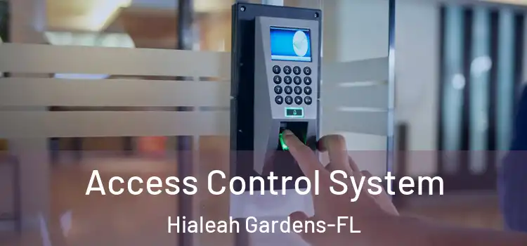 Access Control System Hialeah Gardens-FL