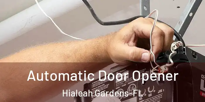 Automatic Door Opener Hialeah Gardens-FL