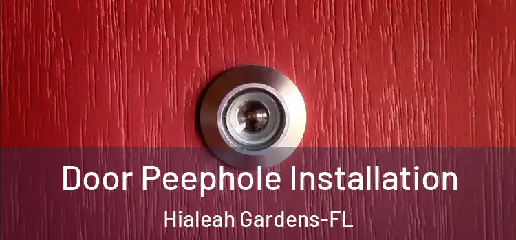  Door Peephole Installation Hialeah Gardens-FL