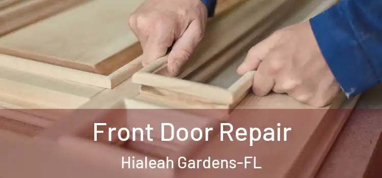 Front Door Repair Hialeah Gardens-FL