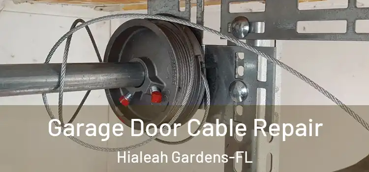  Garage Door Cable Repair Hialeah Gardens-FL