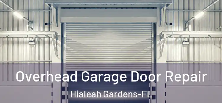 Overhead Garage Door Repair Hialeah Gardens-FL