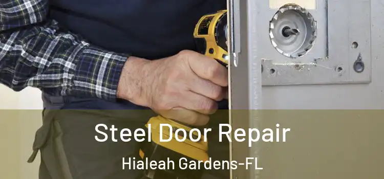 Steel Door Repair Hialeah Gardens-FL