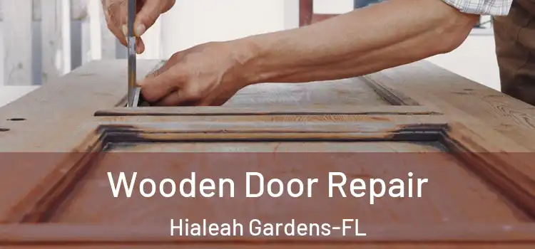 Wooden Door Repair Hialeah Gardens-FL